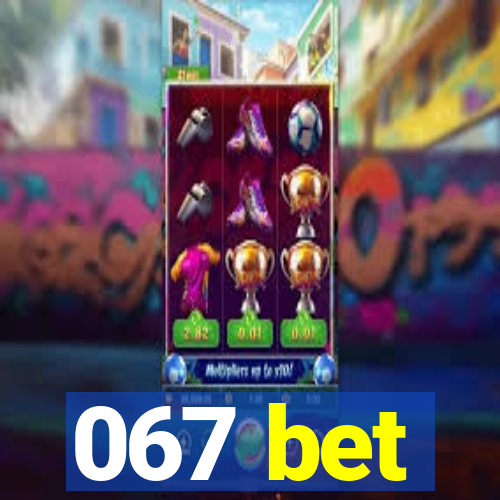 067 bet